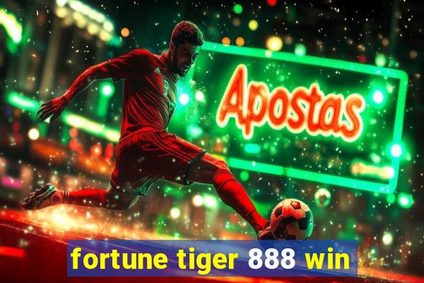 fortune tiger 888 win